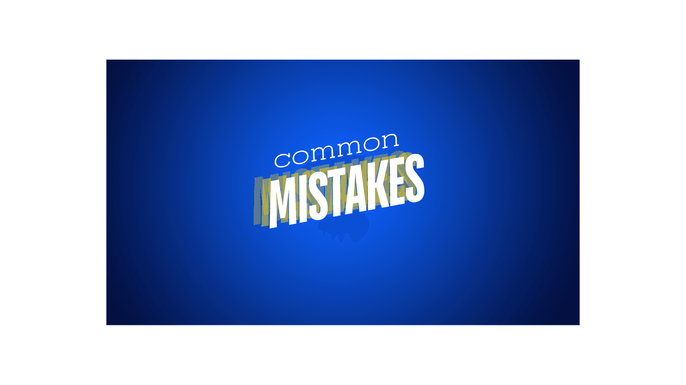 Common Mistakes