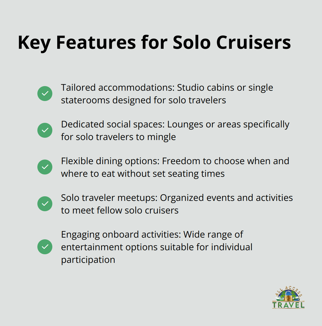 A checklist of key features that make a cruise great for solo travelers, including tailored accommodations, social spaces, flexible dining, and engaging activities. - single cruising